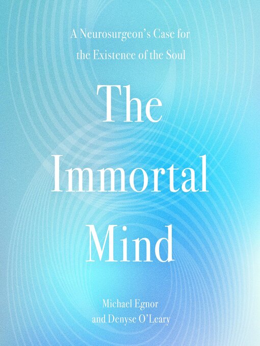 Title details for The Immortal Mind by Michael Egnor - Wait list